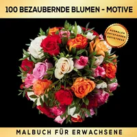 Tredition Malbuch für Erwachsene 100 bezaubernde Blumen-Motive - Ausmalen