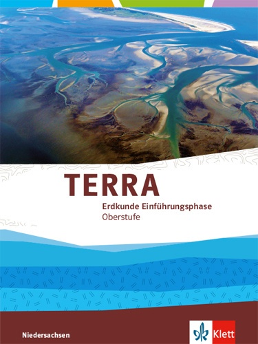 Terra Erdkunde. Ausgabe Für Niedersachsen Ab 2018 / Terra Erdkunde Einführungsphase Oberstufe. Ausgabe Niedersachsen  Gebunden