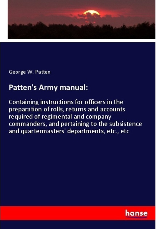 Patten's Army Manual: - George W. Patten  Kartoniert (TB)