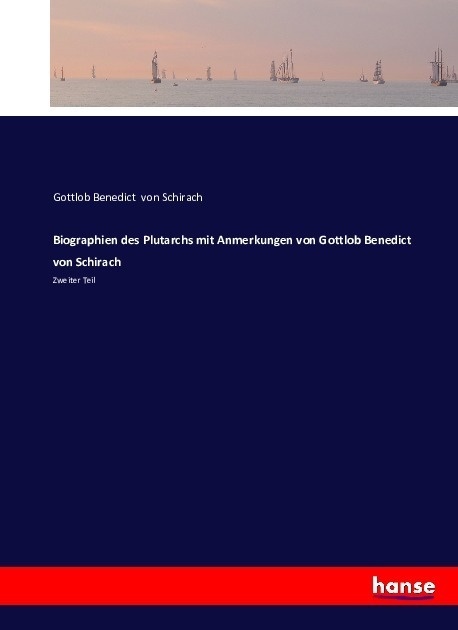 Biographien Des Plutarchs Mit Anmerkungen Von Gottlob Benedict Von Schirach - Gottlob Benedict von Schirach  Kartoniert (TB)