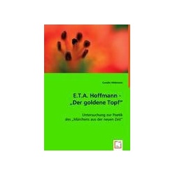 Hildmann, C: E.T.A. Hoffmann - 'Der goldene Topf'