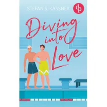 dp DIGITAL PUBLISHERS GmbH Diving into Love Eine Gay Sports Romance über Forbidden Lovers und prickelnde Rivalität
