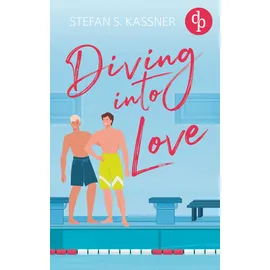 dp DIGITAL PUBLISHERS GmbH Diving into Love Eine Gay Sports Romance über Forbidden Lovers und prickelnde Rivalität