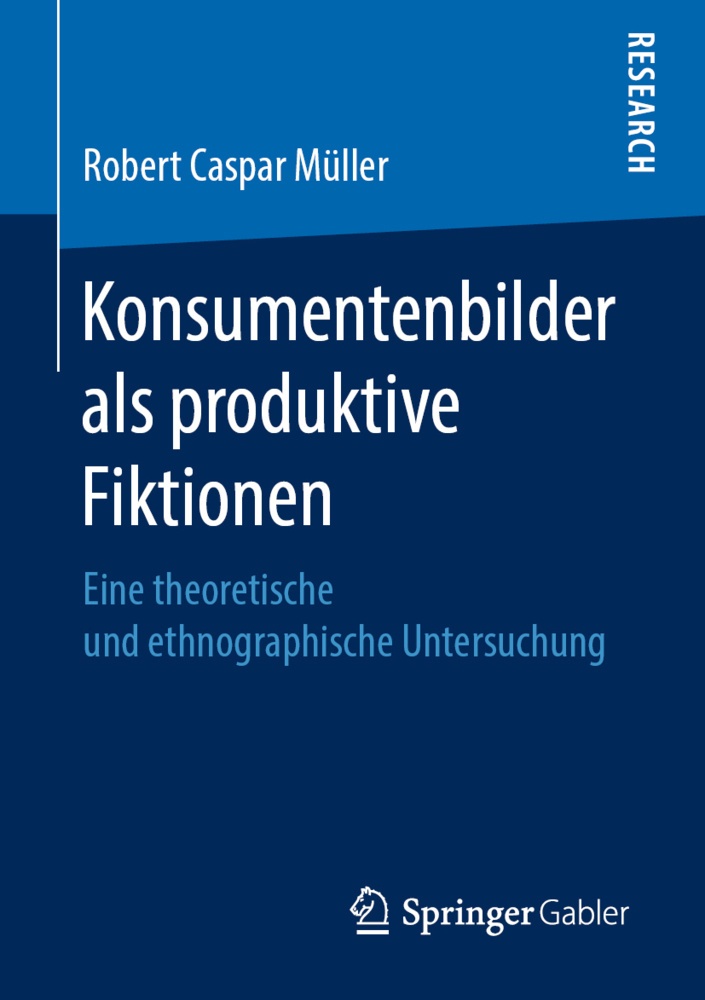 Konsumentenbilder Als Produktive Fiktionen - Robert Caspar Müller  Kartoniert (TB)