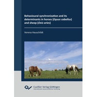 Behavioural synchronization and its determinants in horses (Equus caballus) and sheep (Ovis aries): Buch von Verena Hauschildt
