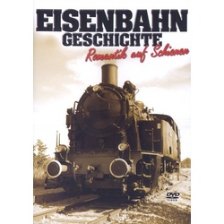 Eisenbahn Geschichte - Romantik auf Schienen