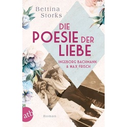 Ingeborg Bachmann und Max Frisch – Die Poesie der Liebe