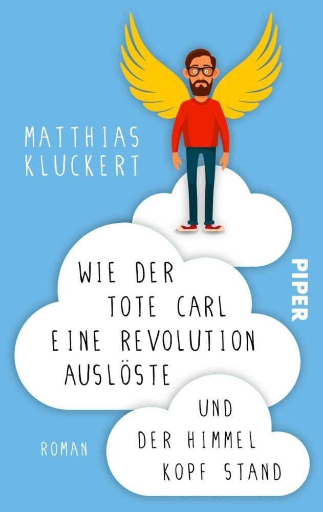 Wie Der Tote Carl Eine Revolution Auslöste Und Der Himmel Kopf Stand - Matthias Kluckert  Taschenbuch