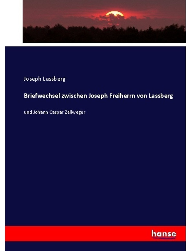 Briefwechsel Zwischen Joseph Freiherrn Von Lassberg - Joseph Lassberg, Kartoniert (TB)