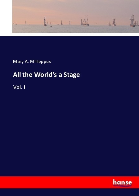 All The World's A Stage - Mary A. M Hoppus  Kartoniert (TB)