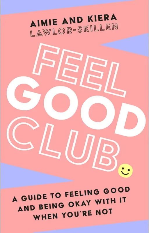 Feel Good Club - Kiera Lawlor-Skillen  Aimie Lawlor-Skillen  Kartoniert (TB)