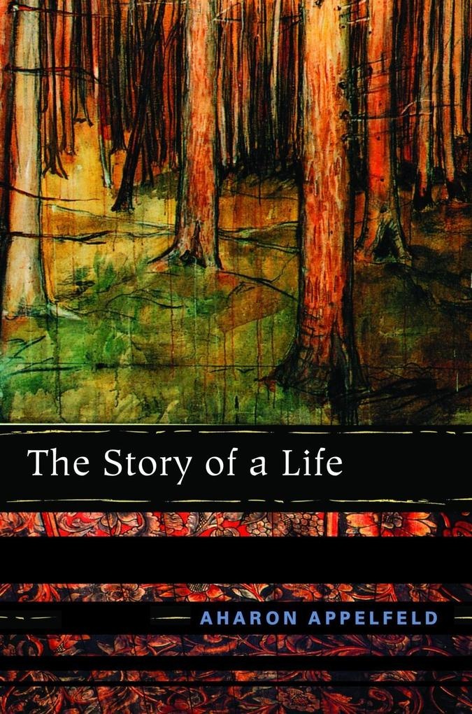 The Story of a Life: eBook von Aharon Appelfeld