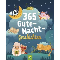 Schwager & Steinlein 365 Gute-Nacht-Geschichten. Vorlesebuch für Kinder ab 3 Jahren