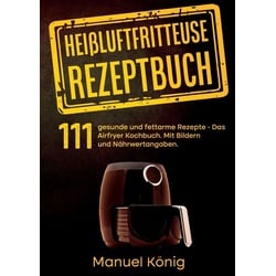 Heißluftfritteuse Rezeptbuch