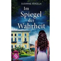 Dp DIGITAL PUBLISHERS GmbH Im Spiegel der Wahrheit