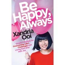 Mango Be Happy, Always: Simple Practices For Overcoming Life's Challenges and Living Each Day With Joy (For Fans of Chicken Soup for the Soul)