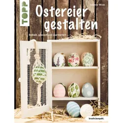 TOPP 4640 Ostereier gestalten (kreativ.kompakt) - bemalt, graviert und marmoriert | Wicke, Susanne