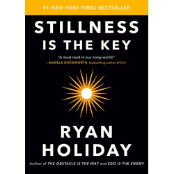 Stillness is the Key, Ratgeber von Ryan Holiday