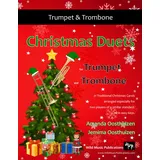 Christmas Duets for Trumpet and Trombone: 21 Traditional Christmas Carols arranged for equal trumpet and trombone players of intermediate standard (Trumpet and Trombone Duets for Intermediate Players)