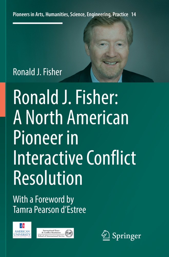 Ronald J. Fisher: A North American Pioneer In Interactive Conflict Resolution - Ronald J. Fisher  Kartoniert (TB)