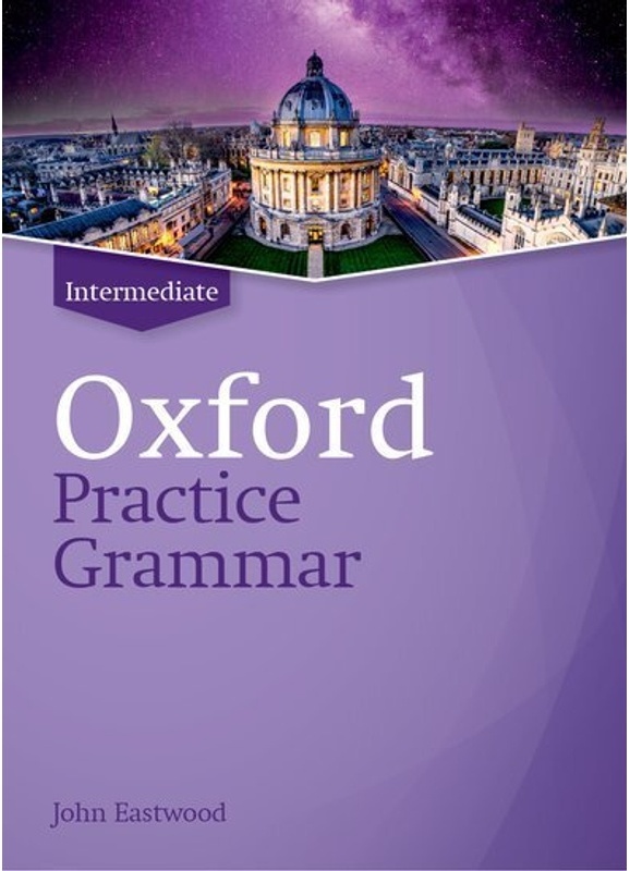 Oxford Practice Grammar / Oxford Practice Grammar: Intermediate: Without Key - John Eastwood, Kartoniert (TB)