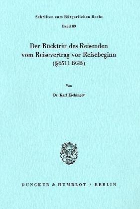 Der Rücktritt Des Reisenden Vom Reisevertrag Vor Reisebeginn ( 651 I Bgb). - Karl Eichinger  Kartoniert (TB)