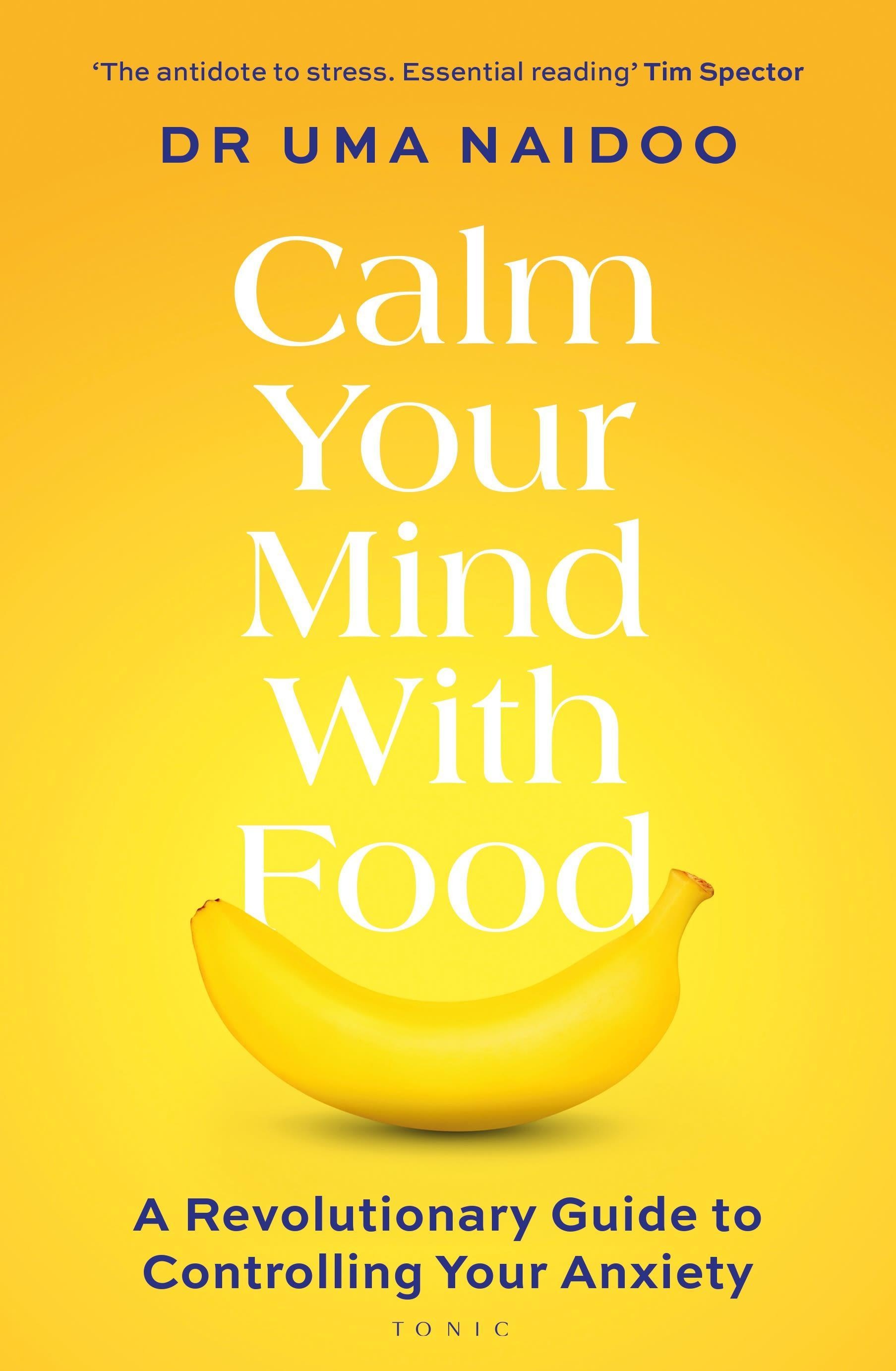 Calm Your Mind With Food - Uma Naidoo  Kartoniert (TB)