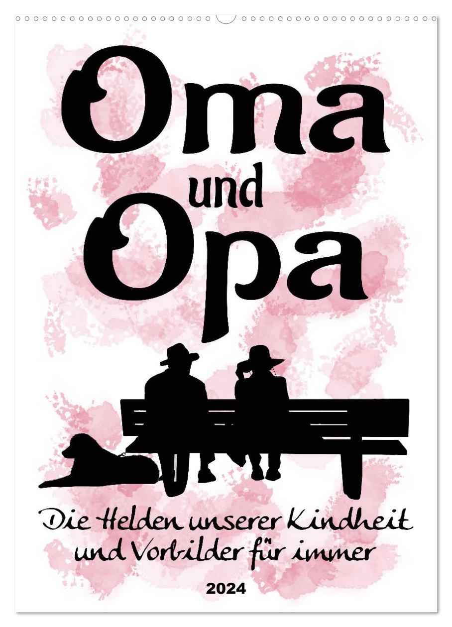 Oma und Opa, die Helden unserer Kindheit (CALVENDO Wandkalender 2024) - A5