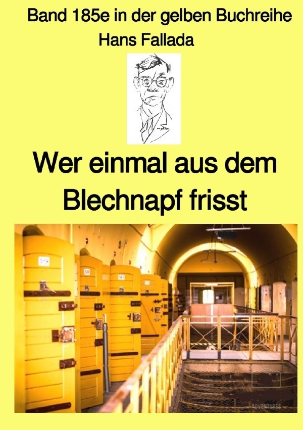 Wer Einmal Aus Dem Blechnapf Frisst  -  Band 185E In Der Gelben Buchreihe - Farbe - Bei Jürgen Ruszkowski - Hans Fallada  Kartoniert (TB)