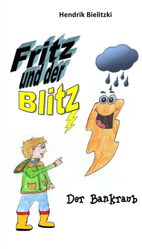 Fritz Und Der Blitz / Fritz Und Der Blitz 1 Der Bankraub - Hendrik Bielitzki, Kartoniert (TB)