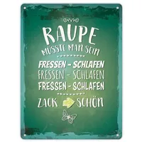 Trendaffe Metallschild XL mit Spruch: Raupe müsste man sein.