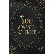 Independently published Sex Adventskalender: für Paare | mit 24 sexy Aufgaben die euch die Adventszeit versüßen | Erotisches Geschenk für deinen Partner oder deine Partnerin
