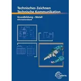 Europa Lehrmittel Verlag Technisches Zeichnen, Technische Kommunikation: Grundbildung Metall, Informationsband