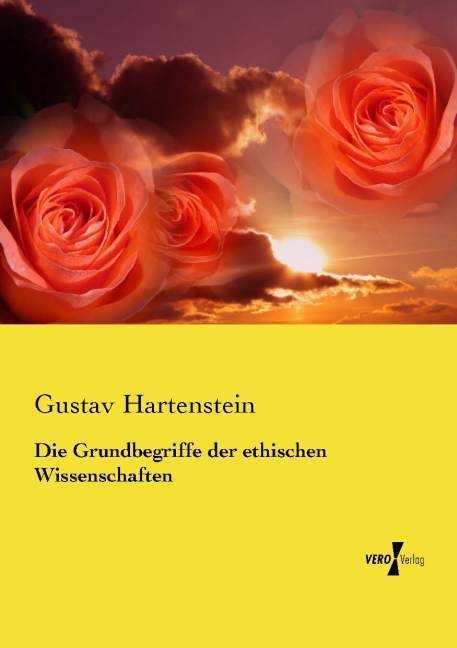 Die Grundbegriffe Der Ethischen Wissenschaften - Gustav Hartenstein  Kartoniert (TB)