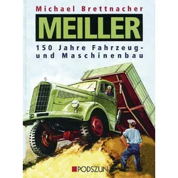 „Meiller“ 150 Jahre Fahrzeug- und Maschinenbau