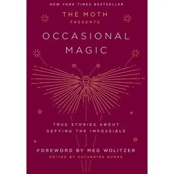 The Moth Presents: Occasional Magic