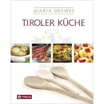 Tyrolia Verlagsanstalt Gm Tiroler Küche: von Maria Drewes ... Tyrolia Verlagsanstalt Gm / Buch