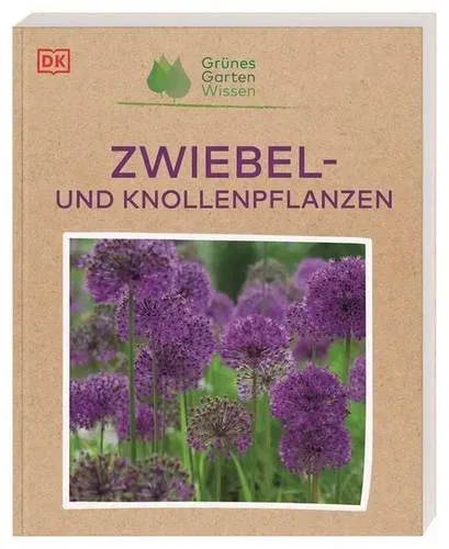 Preisvergleich Produktbild Grünes Gartenwissen. Zwiebel- und Knollenpflanzen