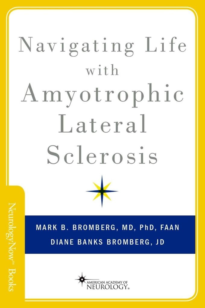 Navigating Life with Amyotrophic Lateral Sclerosis: eBook von Mark B. Bromberg/ Diane Banks Bromberg