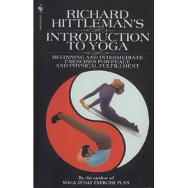 Bantam Dell Richard Hittleman's Introduction to Yoga: Beginning and Intermediate Exercises for Peace and Physical Fulfillment