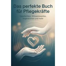BoD - Books on Demand Das perfekte Buch für Pflegekräfte