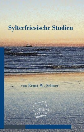 Sylterfriesische Studien - Ernst W. Selmer  Kartoniert (TB)