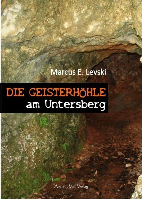Die Geisterhöhle Am Untersberg - Marcus E. Levski  Geheftet