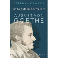 C.H. Beck Verlag Im Schatten des Vaters: von Goethe