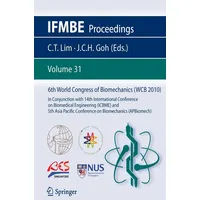 Springer 6th World Congress of Biomechanics (WCB 2010), 1