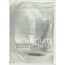 MIT Press Sensorium: Embodied Experience, Technology, and Contemporary Art (Mit Press)