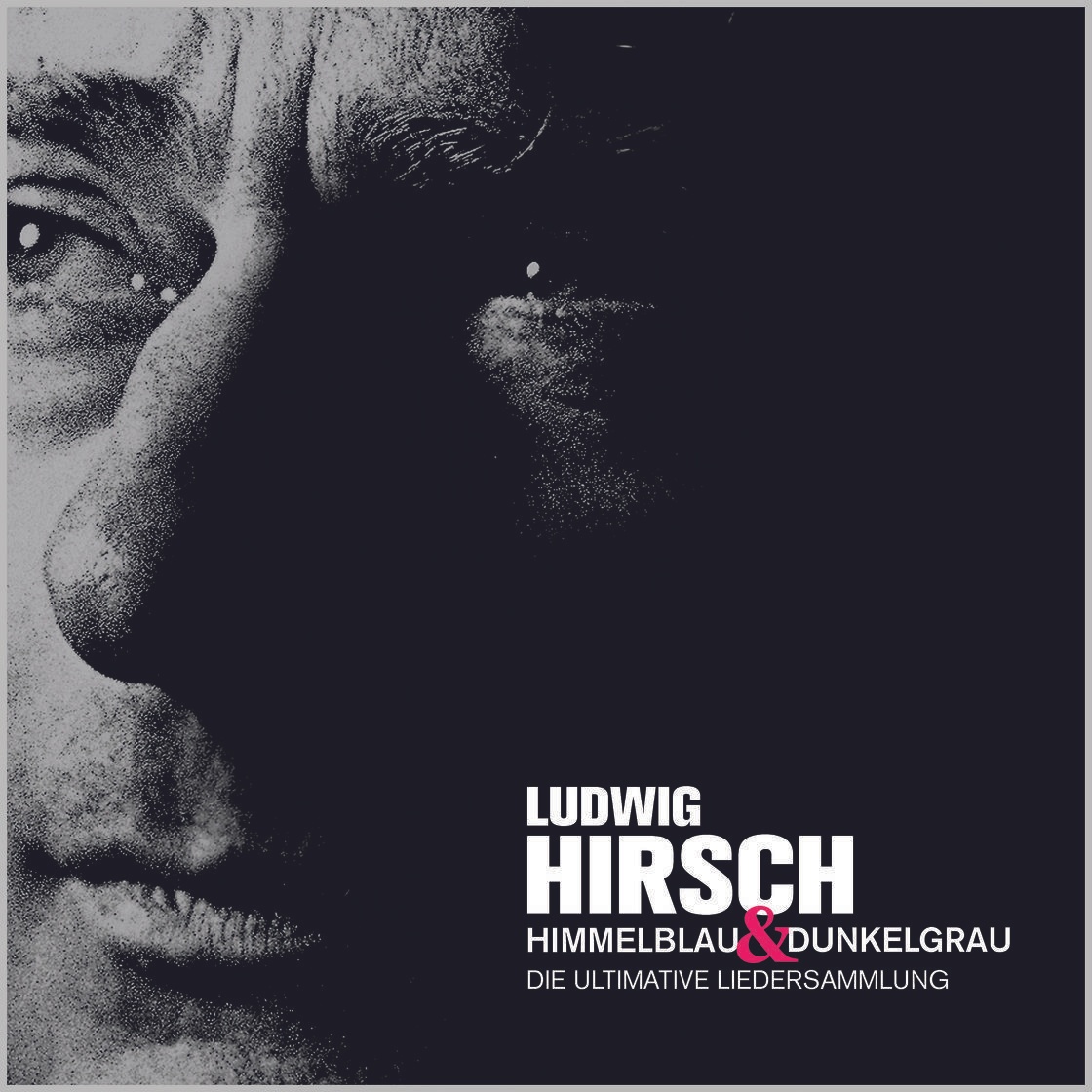 Himmelblau & Dunkelgrau - Ultimative Liedersammlung - Ludwig Hirsch. (CD)