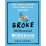 Tarcher Broke Millennial Workbook: Take Control and Get Your Financial Life Together (Broke Millennial Series, Band 4)