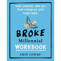Tarcher Broke Millennial Workbook: Take Control and Get Your Financial Life Together (Broke Millennial Series, Band 4)