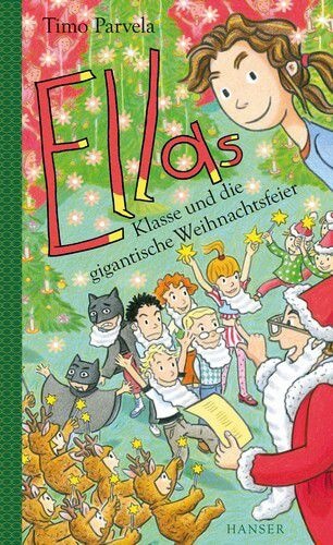 Ellas Klasse und die gigantische Weihnachtsfeier - Ella Bd. 19